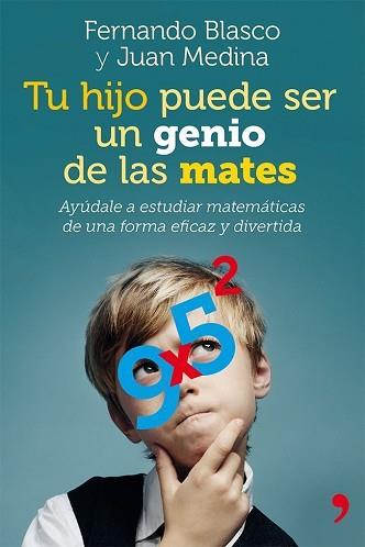 TU HIJO PUEDE SER UN GENIO DE LAS MATES | 9788499982403 | FERNANDO BLASCO