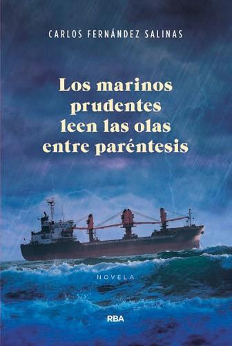 LOS MARINOS PRUDENTES LEEN LAS OLAS ENTRE PARÉNTESIS | 9788490567517 | FERNANDEZ SALINAS, CARLOS