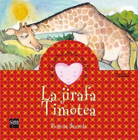 JIRAFA TIMOTEA, LA | 9788467504415 | IBARROLA, BEGOÑA -IL.VIVI ESCRIVA-