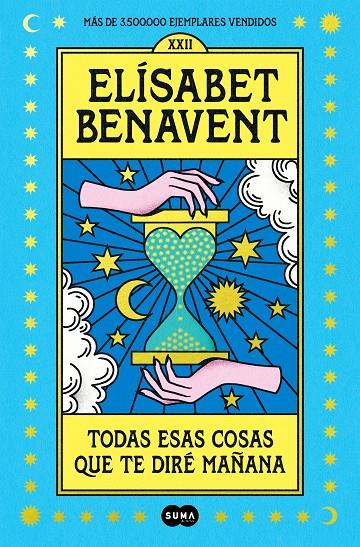 TODAS ESAS COSAS QUE TE DIRÉ MAÑANA | 9788491295976 | BENAVENT, ELÍSABET
