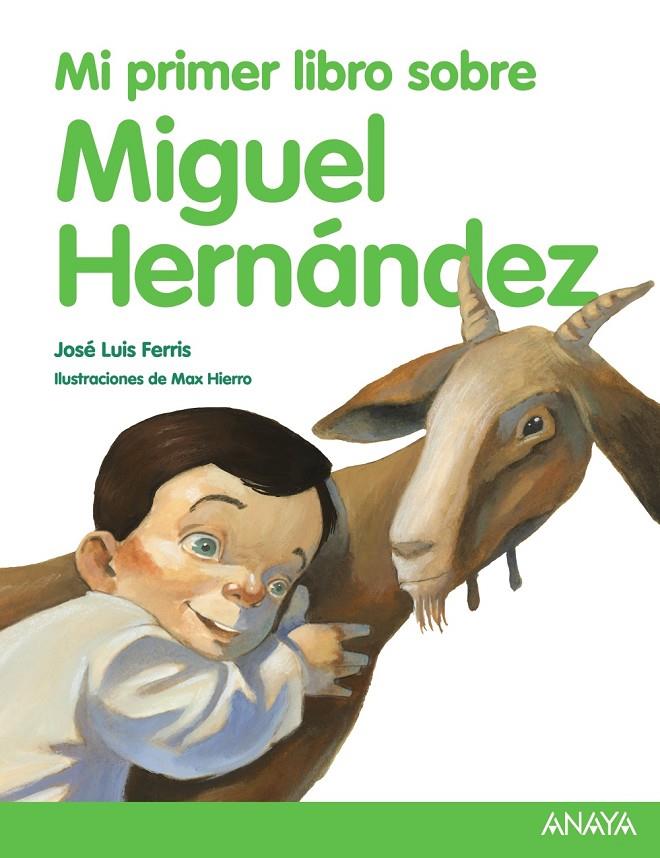MI PRIMER LIBRO SOBRE MIGUEL HERNÁNDEZ | 9788469807842 | FERRIS, JOSÉ LUIS