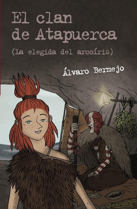 CLAN DE ATAPUERCA 2 (LA ELEGIDA DEL ARCOÍRIS) | 9788467831313 | BERMEJO, ÁLVARO