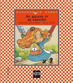 NO QUIERO IR AL CASTILLO | 9788434862395 | KESELMAN, GABRIELA
