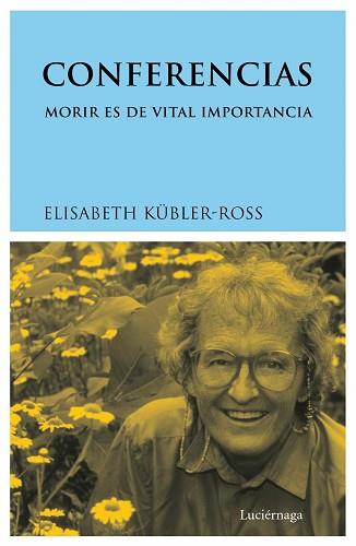 CONFERENCIAS. MORIR ES DE VITAL IMPORTANCIA | 9788487232848 | KUBLER-ROSS, ELISABETH