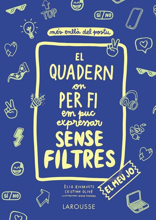 EL QUADERN ON PER FI EM PUC EXPRESSAR SENSE FILTRES. EL MEU JO | 9788418100147 | OLIVÉ PEÑAS, CRISTIAN/RIUDAVETS HERRADOR, ÈLIA