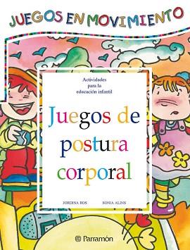 JUEGOS DE POSTURA CORPORAL  - JUEGOS DE MOVIMIENTO | 9788434223684