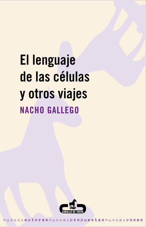 LENGUAJE DE LAS CELULAS Y OTROS VIAJES, | 9788496594630 | GALLEGO, NACHO