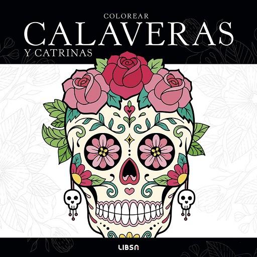 COLOREAR CALAVERAS Y CATRINAS | 9788466246354 | EQUIPO EDITORIAL, EQUIPO