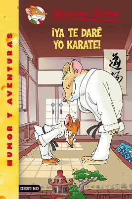 ¡YA TE DARE YO KARATE! | 9788408086017 | STILTON, GEROMINO