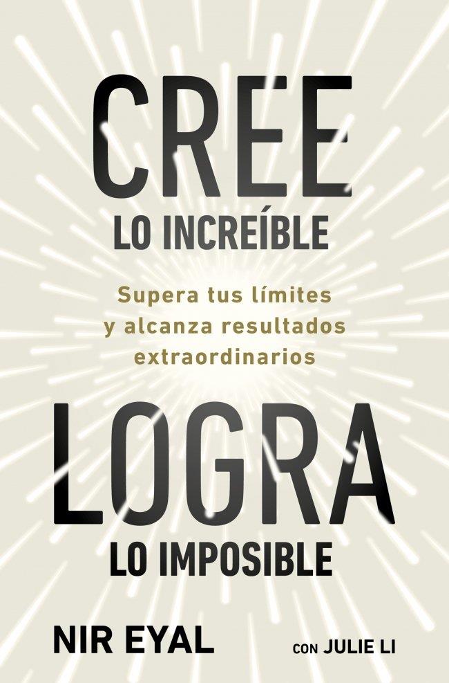 CREE LO INCREÍBLE, LOGRA LO IMPOSIBLE | 9791387513320 | EYAL, NIR / LI, JULIE