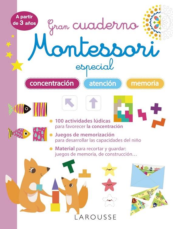 GRAN CUADERNO MONTESSORI ESPECIAL CONCENTRACIÓN, ATENCIÓN Y MEMORIA. A PARTIR DE | 9788419436856 | LAROUSSE EDITORIAL