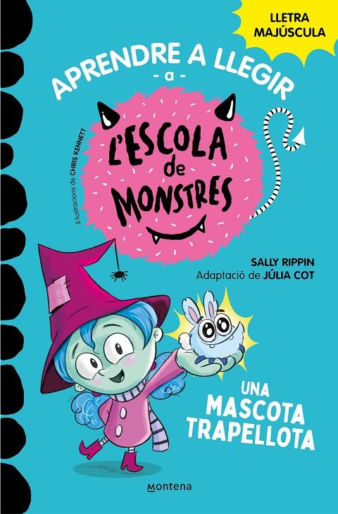 APRENDRE A LLEGIR A L#ESCOLA DE MONSTRES 1 - UNA MASCOTA TRAPELLOTA | 9788419085337 | RIPPIN, SALLY/COT, JÚLIA