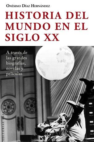 HISTORIA DEL MUNDO EN EL SIGLO XX | 9788415706212 | DIAZ HERNANDEZ
