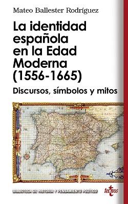 IDENTIDAD ESPAÑOLA EN LA EDAD MODERNA (1556 - 1665) | 9788430950843 | BALLESTER RODRÍGUEZ, MATEO