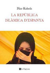 REPUBLICA ISLAMICA D'ESPANYA | 9788482649283 | RAHOLA, PILAR