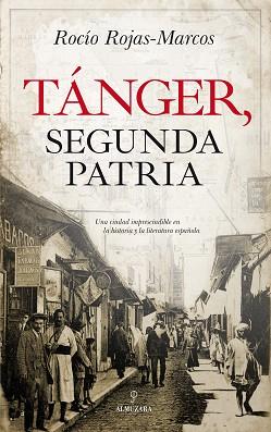 TáNGER, SEGUNDA PATRIA | 9788417229665 | ROJAS-MARCOS ALBERT, ROCíO