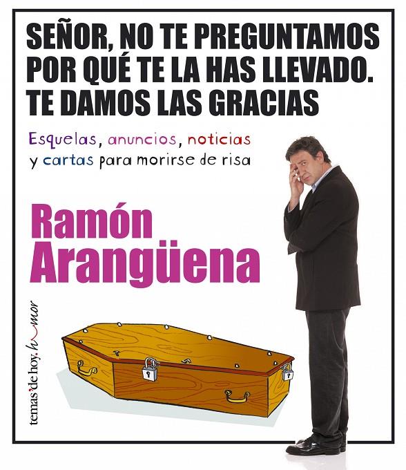 SEÑOR, NO TE PREGUNTAMOS POR QUE TE LA HAS LLEVADO... | 9788484604464 | RAMON ARANGÜENA