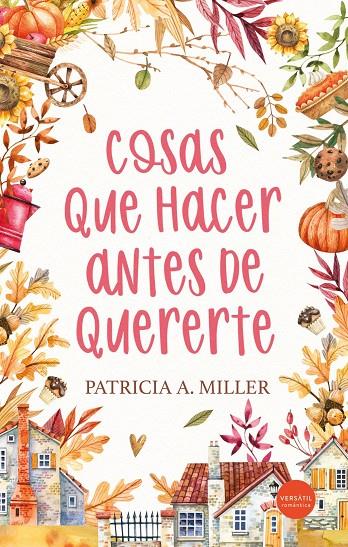 COSAS QUE HACER ANTES DE QUERERTE | 9788418883842 | A. MILLER, PATRICIA
