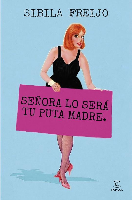 SEÑORA LO SERA TU PUTA MADRE | 9788467075946 | FREIJO, SIBILA