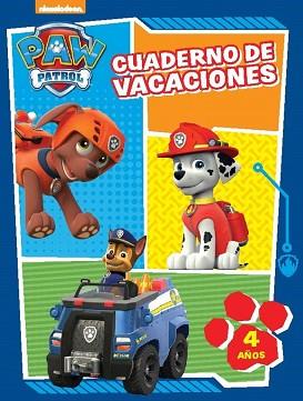 CUADERNO DE VACACIONES. 4 AÑOS (PAW PATROL. CUADERNOS DE VACACIONES) | 9788437201061 | NICKELODEON