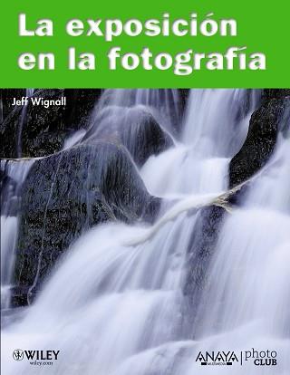 EXPOSICION EN LA FOTOGRAFÍA | 9788441528185 | WIGNALL, JEFF