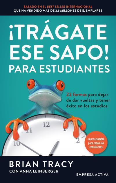 ¡TRÁGATE ESE SAPO! PARA ESTUDIANTES | 9788416997503 | TRACY, BRIAN / LEINBERGER, ANNA