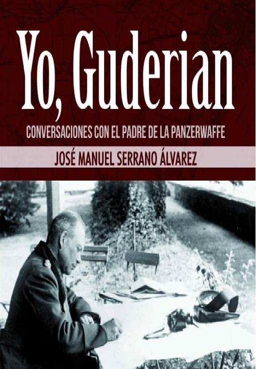 YO, GUDERIAN | 9788417859152 | SERRANO ÁLVAREZ, JOSÉ MANUEL