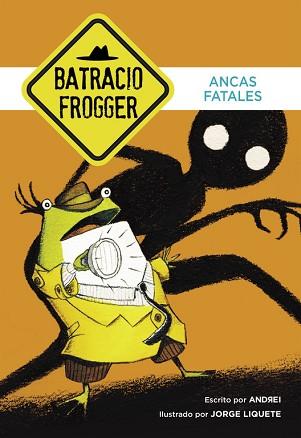 ANCAS FATALES (UN CASO DE BATRACIO FROGGER 2) | 9788490434321 | GALÁN,JORGE/ANDREI