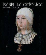 ISABEL LA CATOLICA REINA CASTILLA | 9788477828983 | AA.VV.