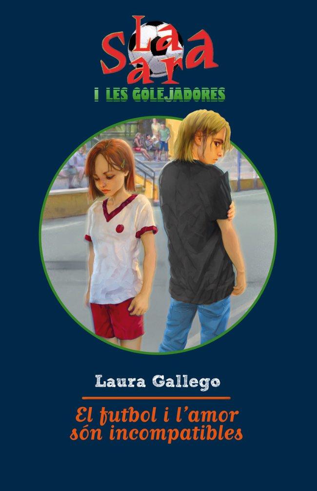 EL FUTBOL I L'AMOR SÓN INCOMPATIBLES | 9788499321103 | GALLEGO, LAURA