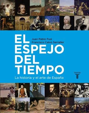 ESPEJO DEL TIEMPO | 9788430600755 | CALVO SERRALLER, FRANCISCO/FUSI, JUAN PABLO