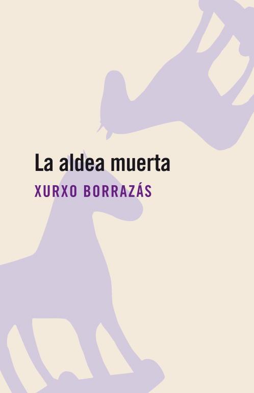 ALDEA MUERTA | 9788496594142 | BORRAZAS, XURXO