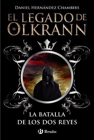 EL LEGADO DE OLKRANN, 1. LA BATALLA DE LOS DOS REYES | 9788469600320 | HERNÁNDEZ CHAMBERS, DANIEL