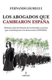 ABOGADOS QUE CAMBIARON ESPAÑA, LOS | 9788417797546