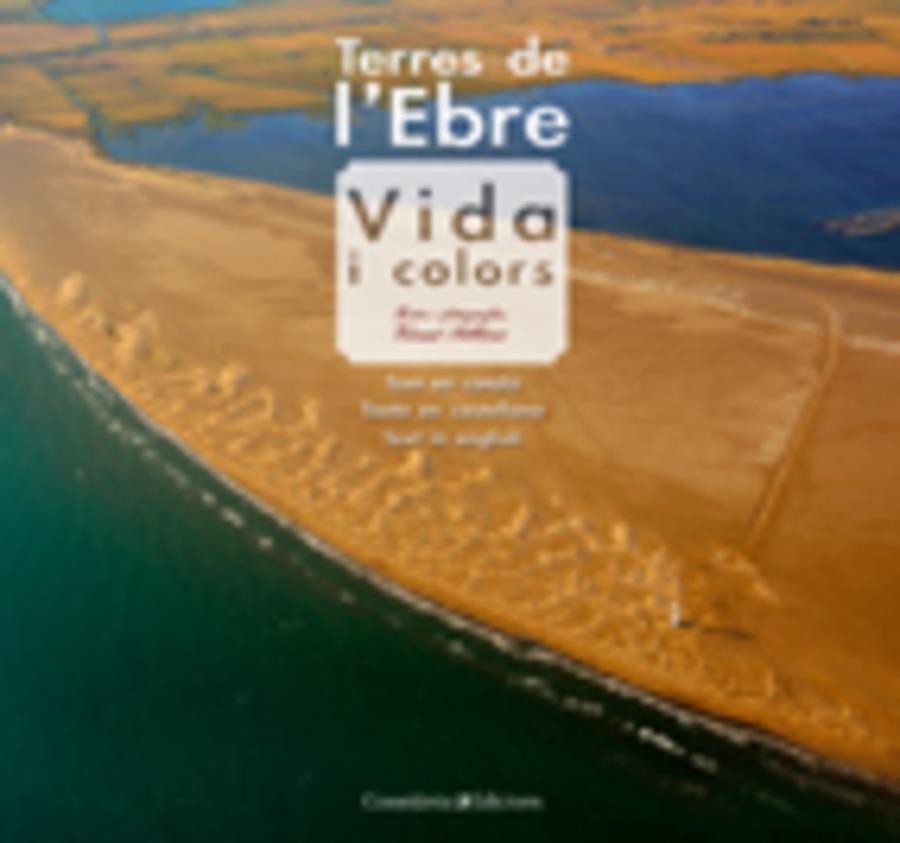 TERRES DE L'EBRE VIDA I COLORS | 9788497915687 | PELLICER OLLÉS, VICENT