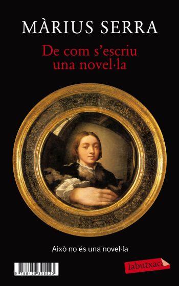 DE COM S'ESCRIU UNA NOVEL·LA + MONOCLE. UNA NOVEL·LA (IN)ACA | 9788499305523 | MÀRIUS SERRA