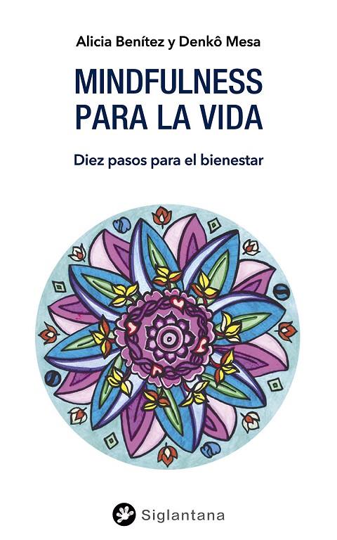 MINDFULNESS PARA LA VIDA | 9788412156355 | BENÍTEZ NOGALES, ALICIA / MESA, DENKÖ