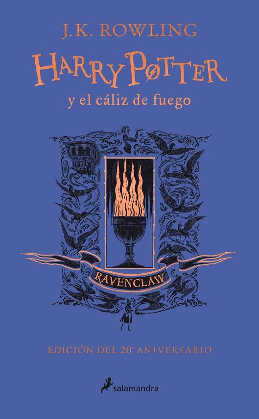 HARRY POTTER Y EL CÁLIZ DE FUEGO (EDICIÓN RAVENCLAW DEL 20º ANIVERSARIO) (HARRY | 9788418174384 | ROWLING, J.K.