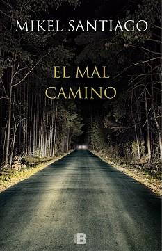 EL MAL CAMINO | 9788466657044 | SANTIAGO, MIKEL