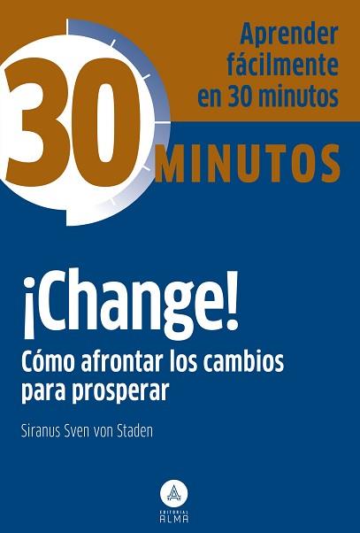 ¡CHANGE! CÓMO AFRONTAR LOS CAMBIOS PARA PROSPERAR | 9788415618171 | SIRANUS SVEN VON STADEN