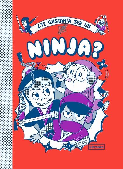 ¿TE GUSTARÍA SER UN NINJA? | 9788412087789 | VINCENT, BRUNO/AKIYAMA, TAKAYO