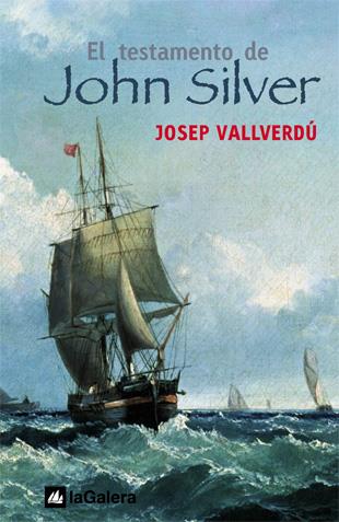 EL TESTAMENTO DE JOHN SILVER | 9788424625559 | VALLVERDÚ, JOSEP