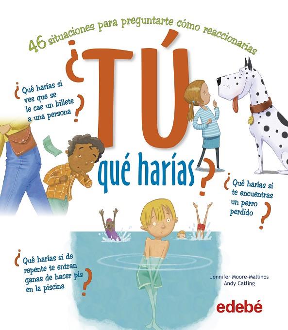 ¿TÚ QUÉ HARÍAS? | 9788468346441 | MOORE, JENNIFER