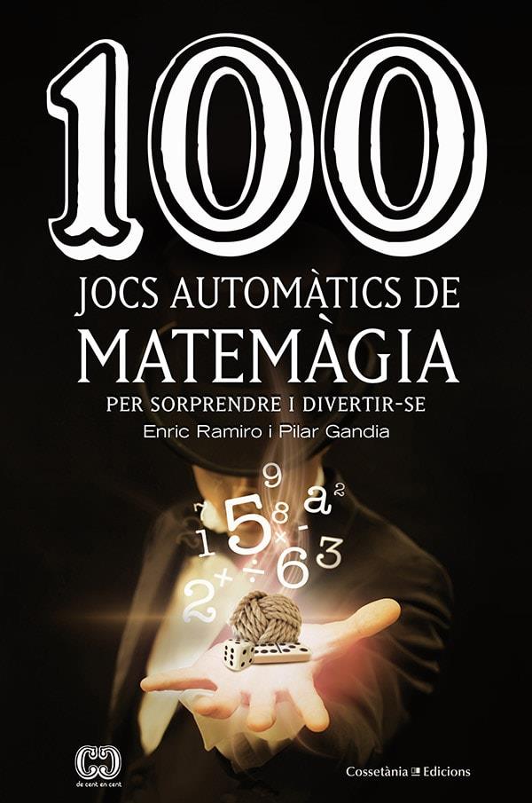 100 JOCS AUTOMÀTICS DE MATEMÀGIA | 9788490349908 | GANDIA ESTEVE , PILAR / RAMIRO ROCA , ENRIC