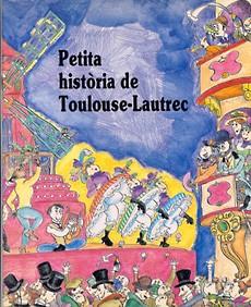 PETITA HISTORIA DE TOULOUSE-LAUTREC | 9788485984862 | OLIVERAS, JORDI