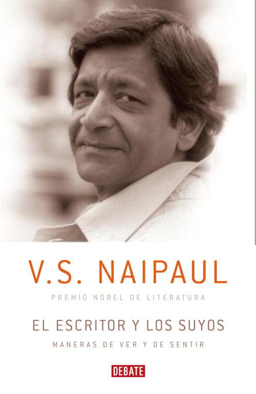 ESCRITOR Y LOS SUYOS | 9788483068328 | NAIPAUL V.S.