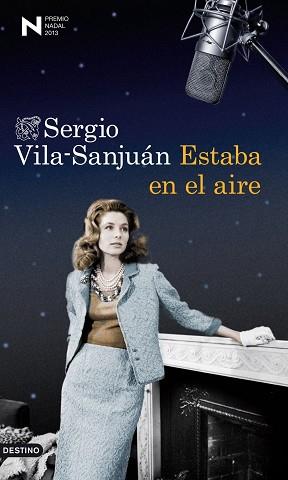 ESTABA EN EL AIRE (PREMIO NADAL 2013) | 9788423346240 | SERGIO VILA-SANJUAN