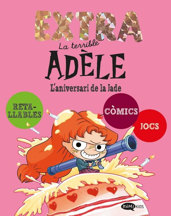 LA TERRIBLE ADÈLE EXTRA 2. L'ANIVERSARI DE LA JADE | 9791387744274 | MR TAN, MR TAN