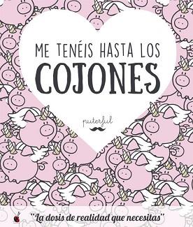 ME TENéIS HASTA LOS COJONES | 9788491641377 | PUTERFUL