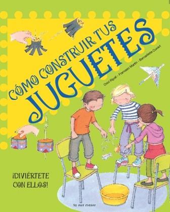 CÓMO CONSTRUIR TUS JUGUETES | 9788492766024 | AUTORES, VARIOS